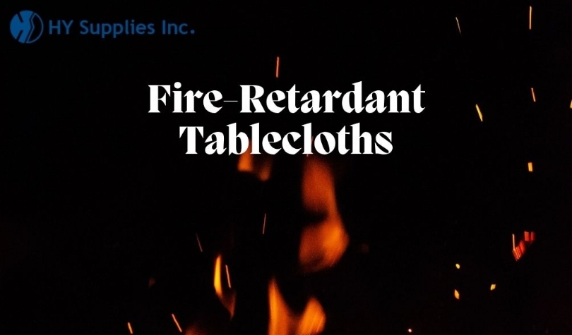 Table cloths with fire-resistance!!